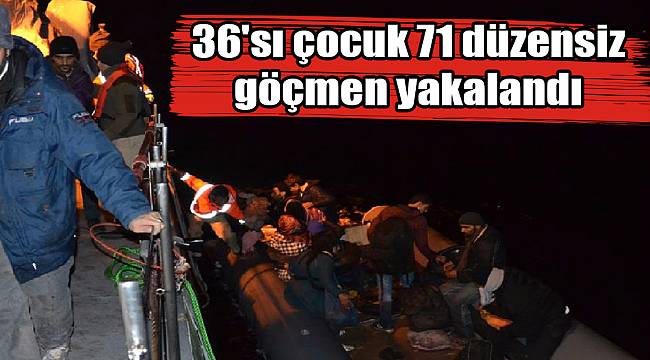 71 düzensiz göçmen yakalandı 
