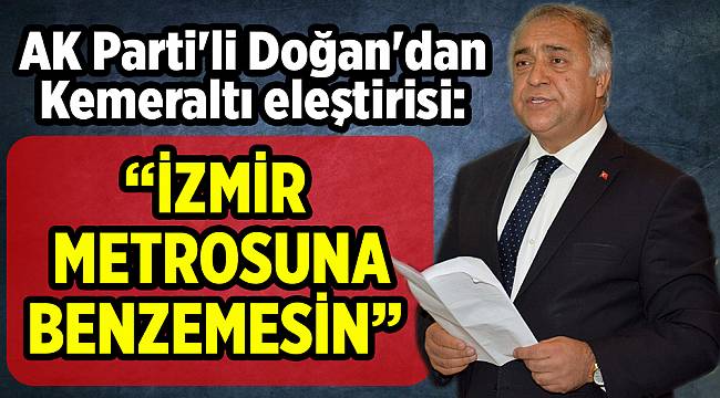 AK Parti'li Doğan'dan Kocaoğlu'na eleştiri