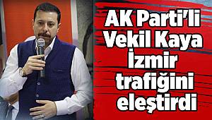 AK Parti'li Vekil Kaya, İzmir trafiğini eleştirdi