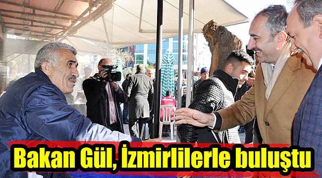 Bakan Gül, İzmirlilerle buluştu