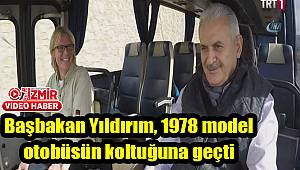 Başbakan Yıldırım, 1978 model otobüsün koltuğuna geçti