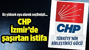 CHP İzmir’de şaşırtan istifa