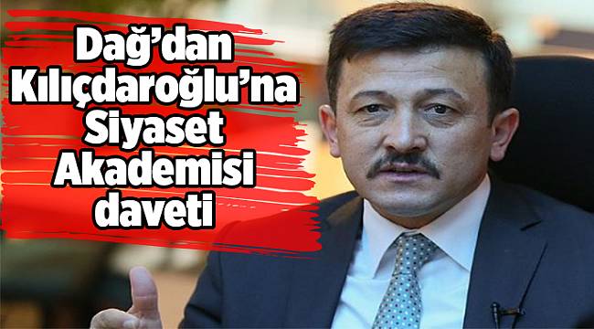 Dağ’dan Kılıçdaroğlu’na Siyaset Akademisi daveti