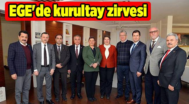 EGE'de kurultay zirvesi