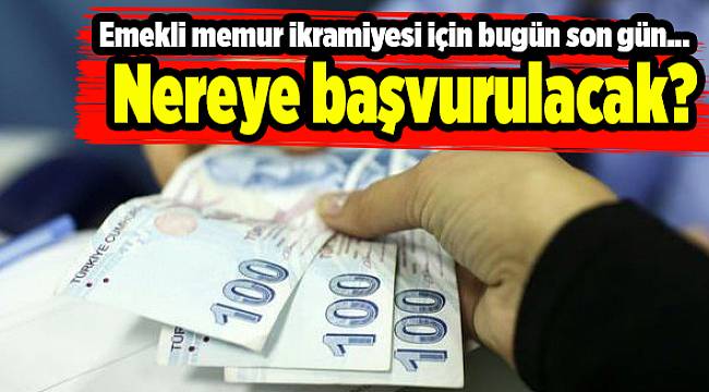 Emekli memur ikramiye için nereye başvuracak?