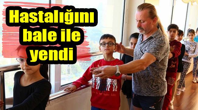 Hastalığını bale ile yendi