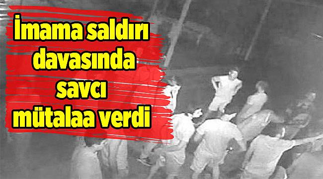 İmama saldırı davasında savcı mütalaa verdi