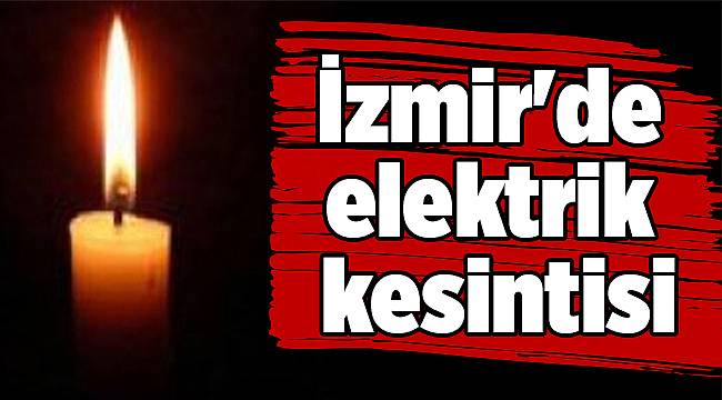 İzmir'de elektrik kesintisi