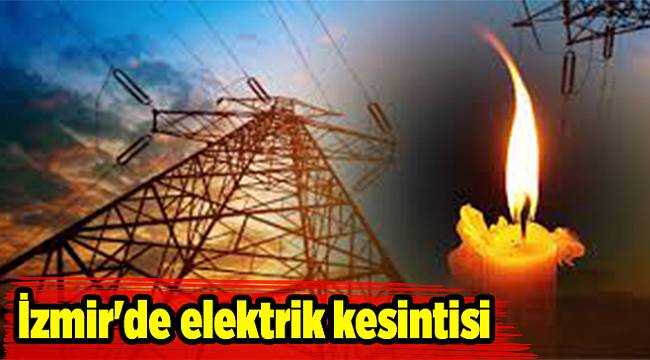 İzmir'de elektrik kesintisi