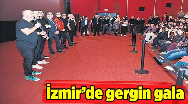İzmir’de gergin gala
