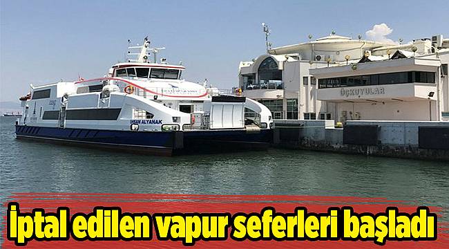 İzmir'de iptal edilen vapur seferleri başladı