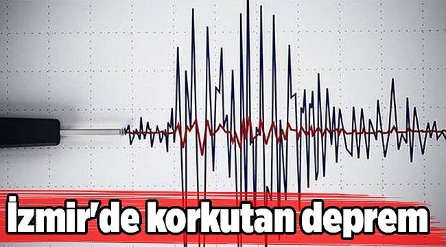 İzmir'de korkutan deprem