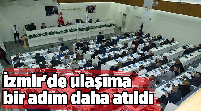 İzmir&#039;de ulaşıma bir adım daha atıldı