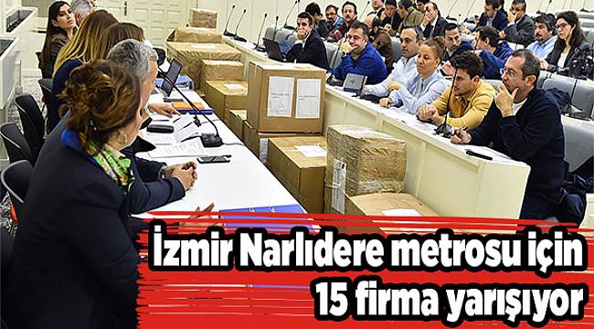 İzmir Narlıdere metrosu için 15 firma yarışıyor