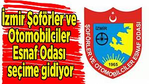 İzmir Şoförler ve Otomobilciler Esnaf Odası seçime gidiyor