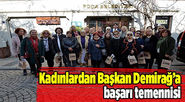 Kadınlardan Başkan Demirağ’a başarı temennisi