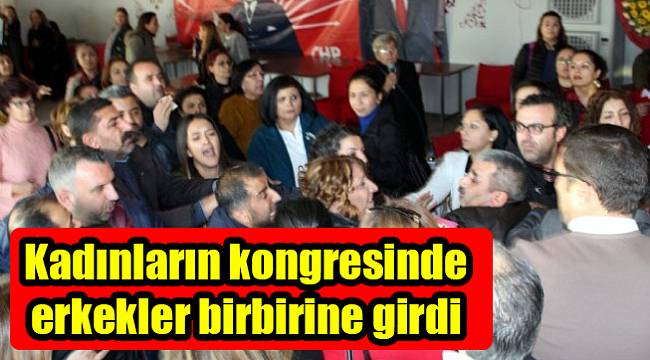 Kadınların kongresinde erkekler birbirine girdi