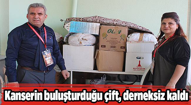 Kanserin buluşturduğu çift, derneksiz kaldı