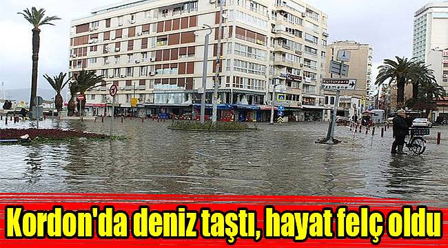 Kordon'da deniz taştı, hayat felç oldu