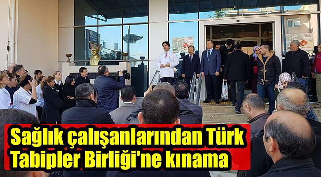 Sağlık çalışanlarından Türk Tabipler Birliği'ne kınama