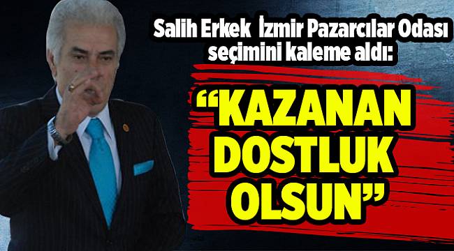 Salih Erkek Yazdı...