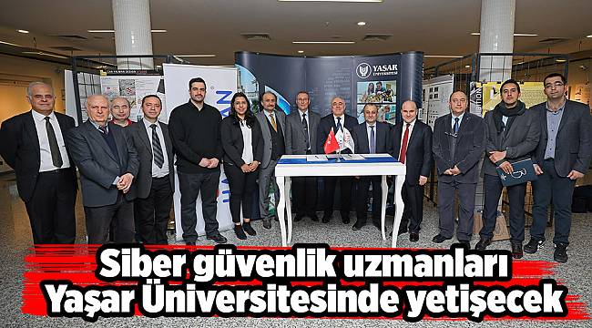 Siber güvenlik uzmanları Yaşar Üniversitesinde yetişecek