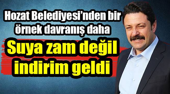 Suya zam değil indirim geldi