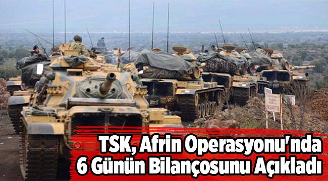 TSK, Afrin Operasyonu'nda 6 Günün Bilançosunu Açıkladı: 303 Terörist Etkisiz Hale Getirildi