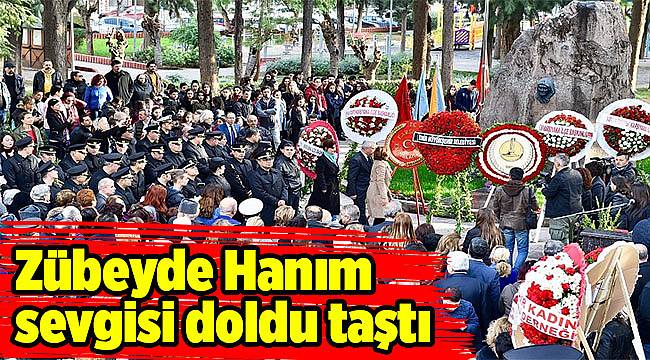 Zübeyde Hanım sevgisi doldu taştı