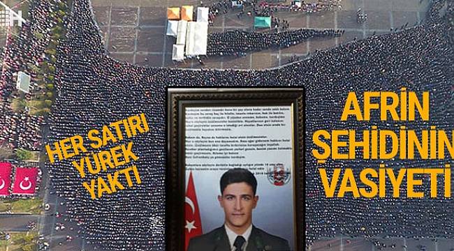 Afrin şehidinin duygulandıran vasiyeti