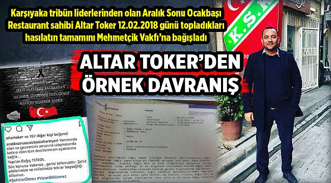 ALTAR TOKER'DEN ÖRNEK DAVRANIŞ
