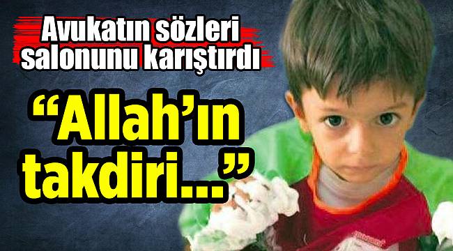Avukatın sözleri salonunu karıştırdı