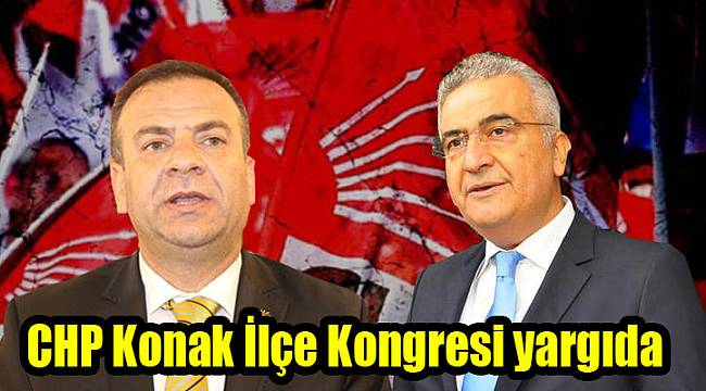 CHP Konak İlçe Kongresi yargıda