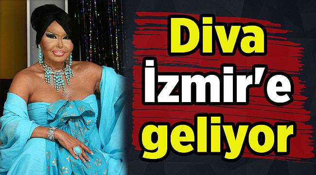 Diva İzmir&#039;e geliyor