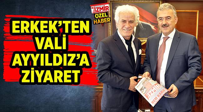 ERKEK'TEN VALİ AYYILDIZ'A ZİYARET