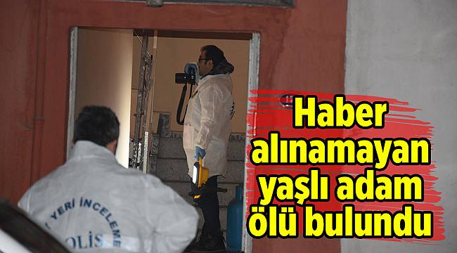 Haber alınamayan yaşlı adam ölü bulundu