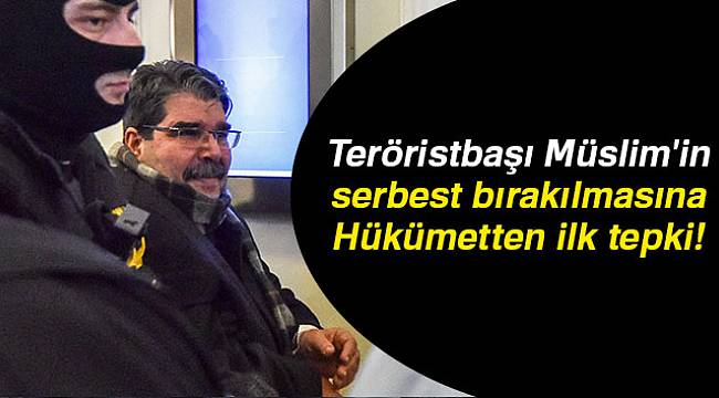 Hükümetten teröristbaşı Salih Müslim'in serbest bırakılmasıyla ilgili ilk açıklama