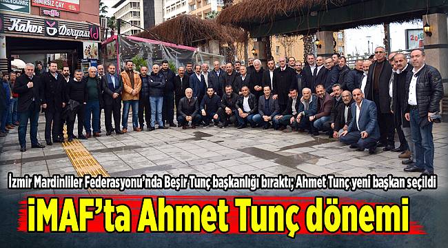 İMAF'ta Ahmet Tunç dönemi
