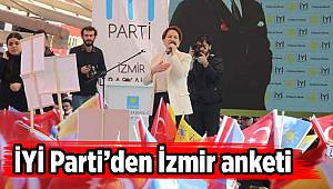 İYİ Parti’den İzmir anketi