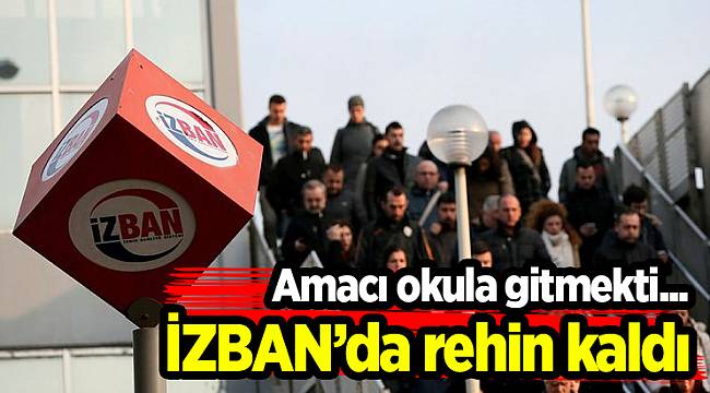 İZBAN’da rehin kaldı