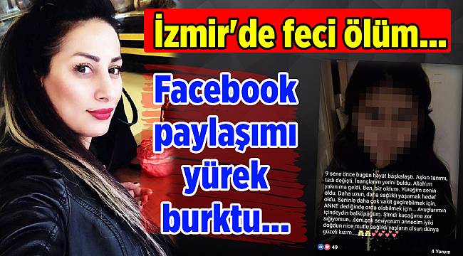 İzmir'de feci ölüm... Facebook paylaşımı yürek burktu...