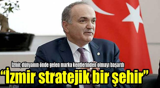 İzmir, dünyanın önde gelen marka kentlerinden olmayı başardı