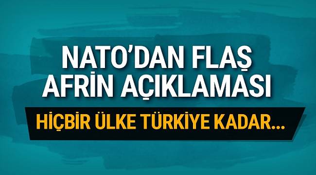 NATO'dan Türkiye'ye Afrin desteği!