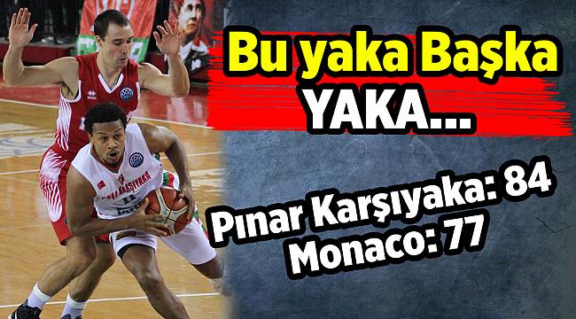 Pınar Karşıyaka: 84 – Monaco: 77