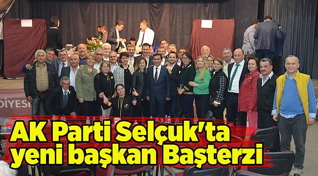 AK Parti Selçuk'ta yeni başkan Başterzi