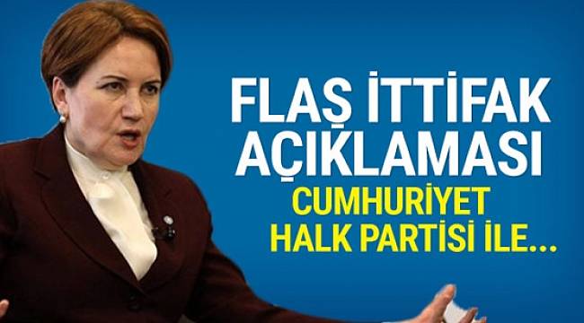Akşener'den flaş ittifak açıklaması: CHP ile...