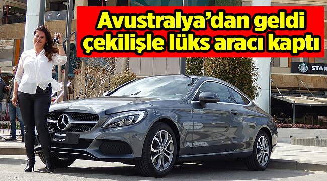 Avustralya’dan geldi çekilişle lüks aracı kaptı
