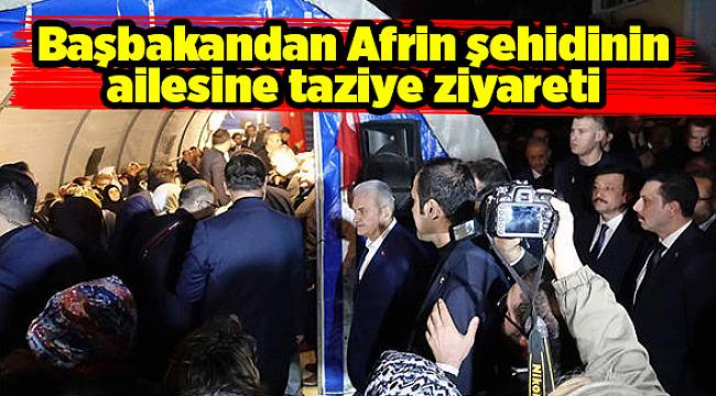 Başbakandan Afrin şehidinin ailesine taziye ziyareti