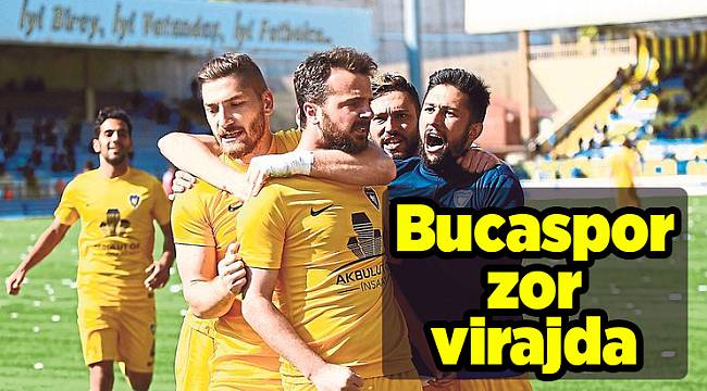 Bucaspor zor virajda