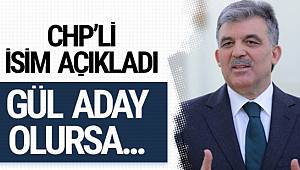 CHP Abdullah Gül'ü mü istiyor? O isim açıkladı